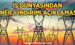 İş dünyasından enerji indirimi açıklaması