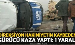 Direksiyon hakimiyetin kaybeden sürücü kaza yaptı: 1 yaralı