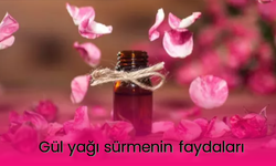 Göbek deliğine gül yağı sürmenin faydaları