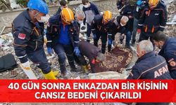 40 gün sonra enkazdan bir kişinin cansız bedeni çıkarıldı