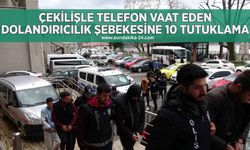 Çekilişle telefon vaat eden dolandırıcılık şebekesine 10 tutuklama