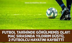 Futbol tarihinde görülmemiş olay! Maç sırasında yıldırım düştü, 2 futbolcu hayatını kaybetti