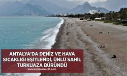 Antalya'da deniz ve hava sıcaklığı eşitlendi, ünlü sahil turkuaza büründü