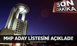 MHP aday listesini açıkladı!