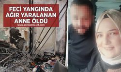 Feci yangında ağır yaralanan anne öldü