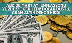 ABD'de mart ayı enflasyonu yüzde 5'e geriledi! Dolar düştü, gram altın rekor kırdı