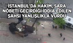 İstanbul'da hakim, sara nöbeti geçirdiği iddia edilen şahsı yanlışlıkla vurdu