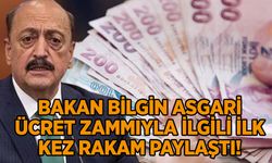 Bakan Bilgin asgari ücret zammıyla ilgili ilk kez rakam paylaştı!