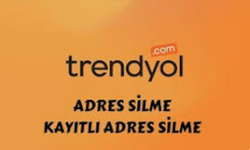 Trendyol Adres Silme İşlemi Nasıl Yapılır?