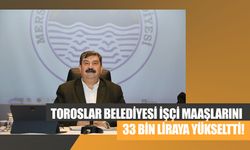 Toroslar Belediyesi İşçi Maaşlarını 33 Bin Liraya Yükseltti!