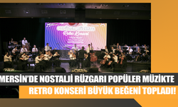 Mersin’de Nostalji Rüzgarı: Popüler Müzikte Retro Konseri Büyük Beğeni Topladı!