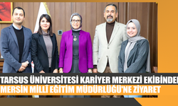 Tarsus Üniversitesi Kariyer Merkezi Ekibinden Mersin Millî Eğitim Müdürlüğü'ne Ziyaret