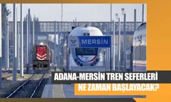 Adana-Mersin Tren Seferleri Ne Zaman Başlayacak? İşte Son Gelişmeler!