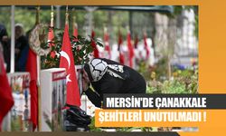 Çanakkale’nin 110. Yılı: Seçer’den Mersin’de Anlamlı Mesaj!