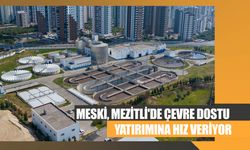 MESKİ, Mezitli'de Çevre Dostu Yatırımına Hız Veriyor