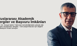 Uluslararası Akademik Dergiler ve Başvuru İmkânları