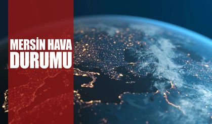 Mersin'de 4 Nisan'da Hava Nasıl Olacak? Hafta Sonu Plan yapalar DİKKAT!