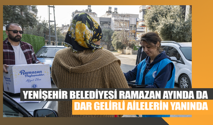 Yenişehir Belediyesi Ramazan ayında da dar gelirli ailelerin yanında