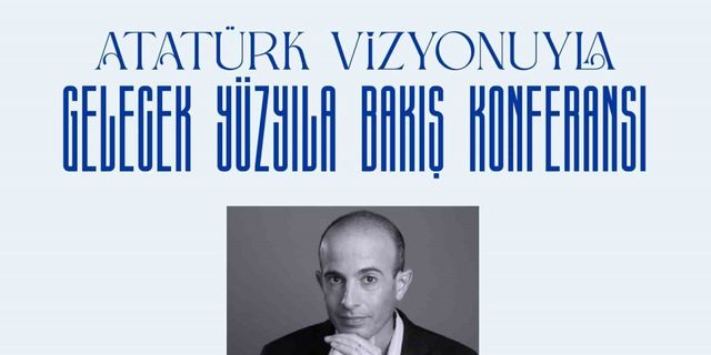 Harari, İş Bankası’nın Atatürk Konferansı için Türkiye’ye geliyor