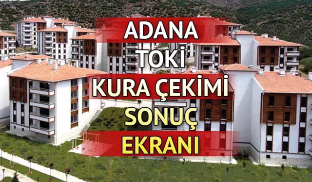 🎯 TOKİ Adana’da Kura Heyecanı Başladı! 2.132 Aile Yeni Evlerine Kavuşacak
