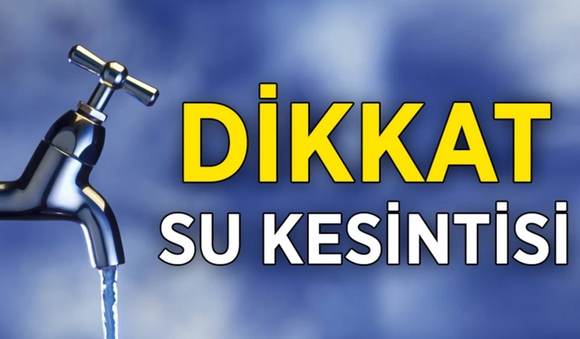 🚨 Su Alarmı! Mersin'de Sabah Saatlerinden İtibaren Kesinti Var
