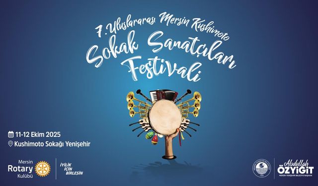 7. Uluslararası Mersin Kushimoto Sokak Sanatçıları Festivali 11-12 Ekim’de