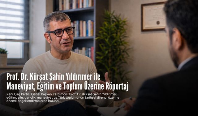 Prof. Dr. Kürşat Şahin Yıldırımer ile Eğitim, Aile ve Manevi Değerler Üzerine Özel Röportaj
