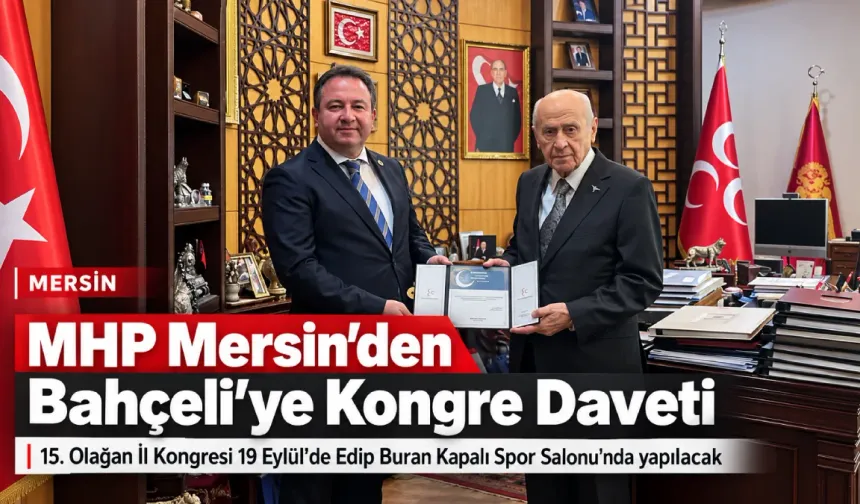 MHP Mersin’de 15. Olağan İl Kongresi 19 Eylül’de yapılacak