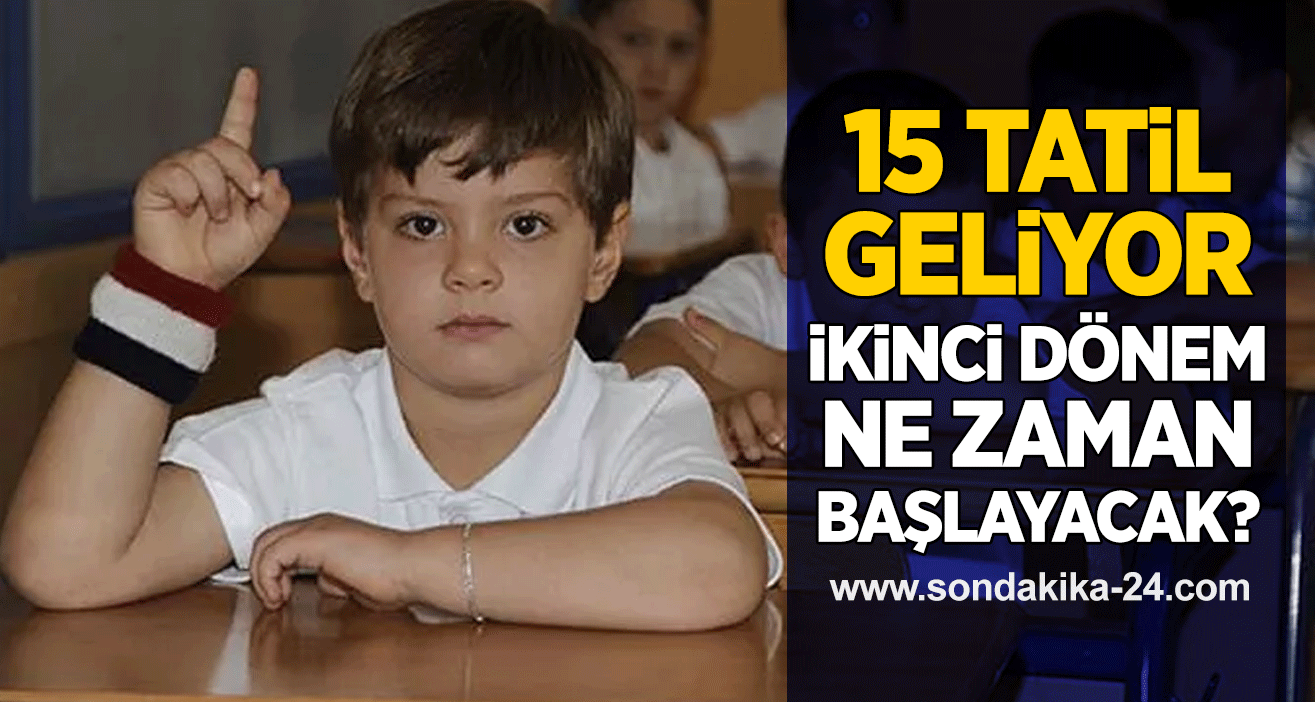 15 tatil geliyor... İkinci dönem ne zaman başlayacak?