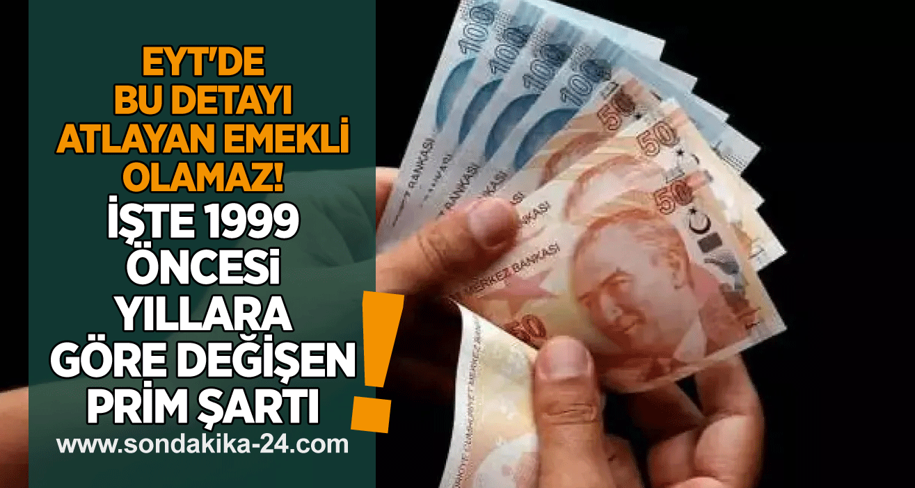 EYT'de bu detayı atlayan emekli olamaz! İşte 1999 öncesi yıllara göre değişen prim şartı