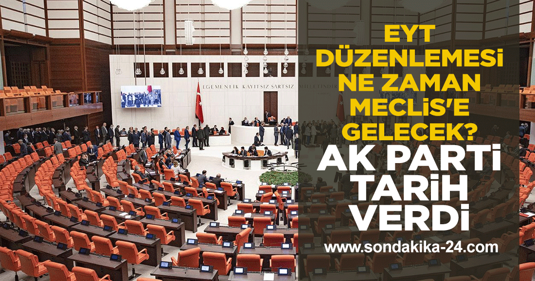 EYT düzenlemesi ne zaman Meclis'e gelecek? AK Parti tarih verdi