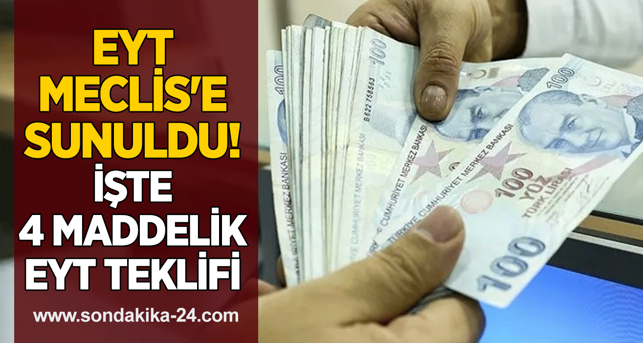 EYT Meclis'e sunuldu! İşte 4 maddelik EYT teklifi