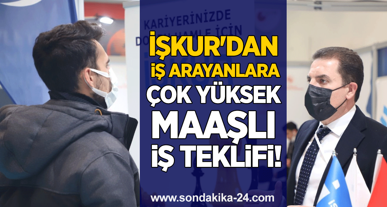 İŞKUR'dan iş arayanlara çok yüksek maaşlı iş teklifi!