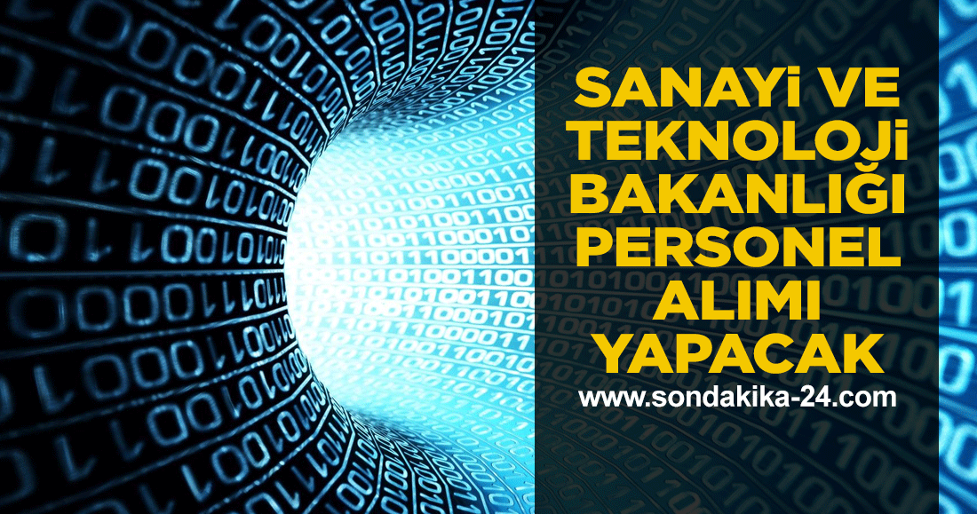 Sanayi ve Teknoloji Bakanlığı personel alımı yapacak