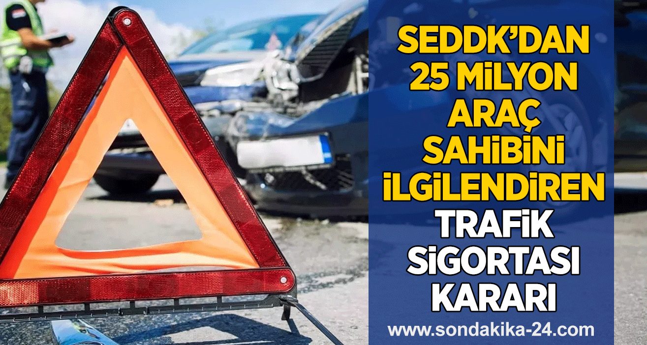 SEDDK’dan 25 milyon araç sahibini ilgilendiren trafik sigortası kararı
