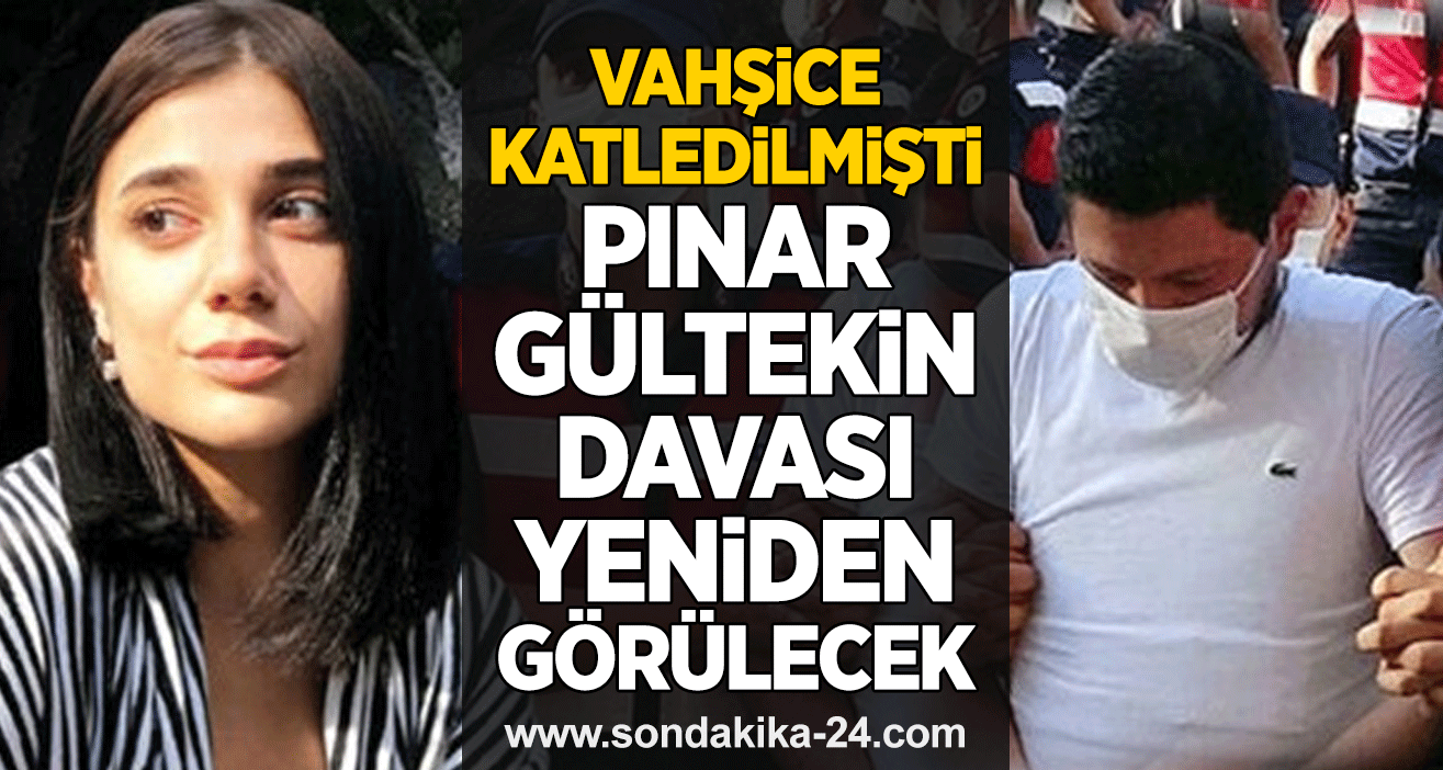 Vahşice katledilmişti... Pınar Gültekin davası yeniden görülecek