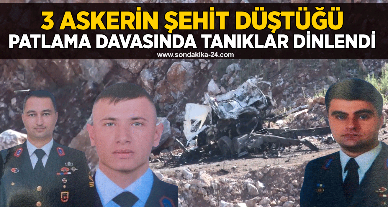 3 askerin şehit düştüğü patlama davasında tanıklar dinlendi