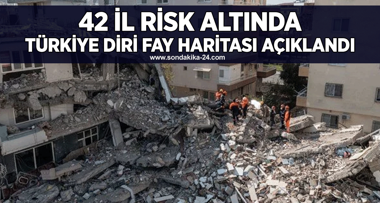 42 İL RİSK ALTINDA Türkiye diri fay haritası açıklandı