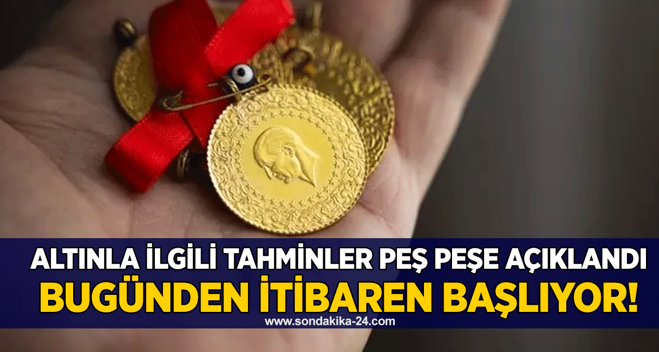 Altınla ilgili tahminler peş peşe açıklandı Bugünden itibaren başlıyor!