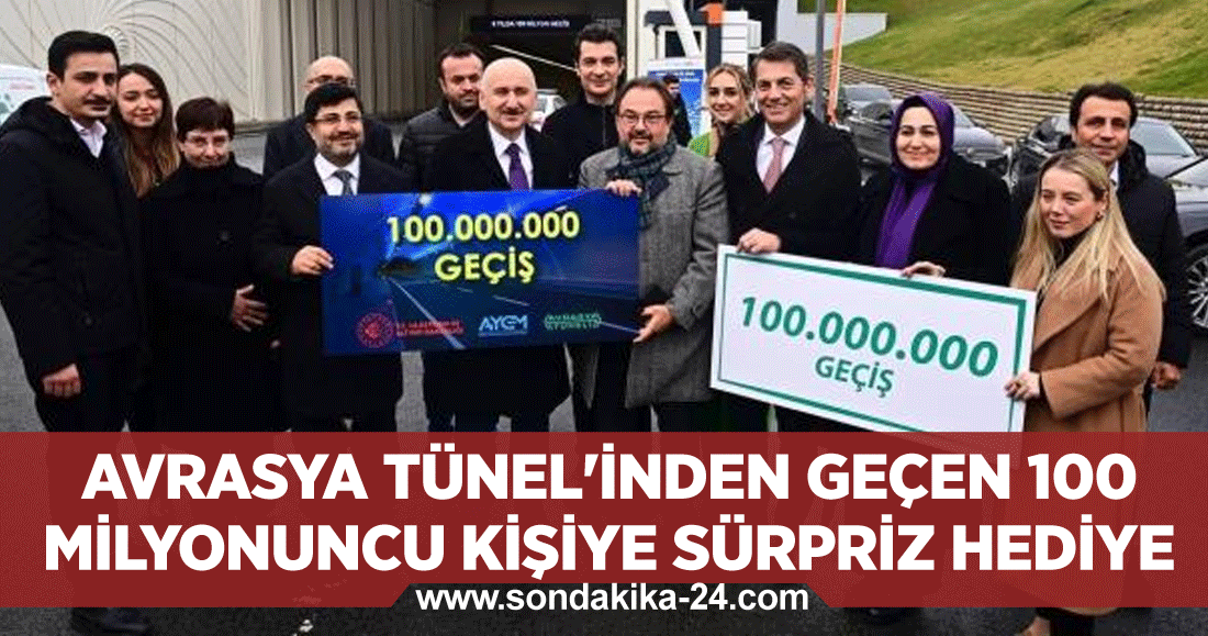 Avrasya Tünel'inden geçen 100 milyonuncu kişiye sürpriz hediye