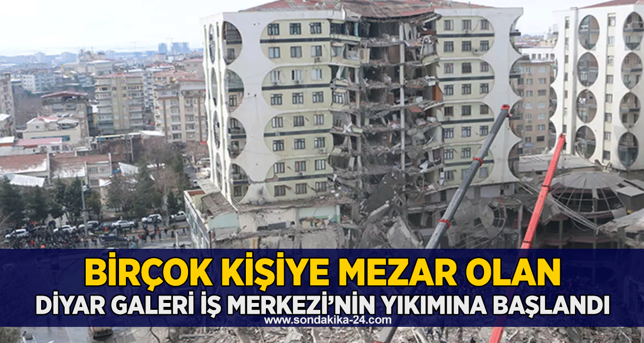 Birçok kişiye mezar olan Diyar Galeri İş Merkezi’nin yıkımına başlandı