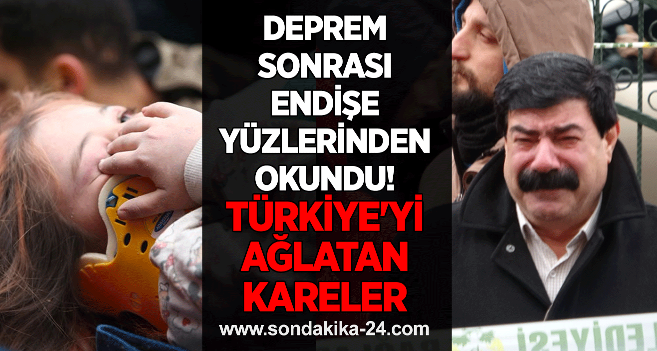 Deprem sonrası endişe yüzlerinden okundu! Türkiye'yi ağlatan kareler