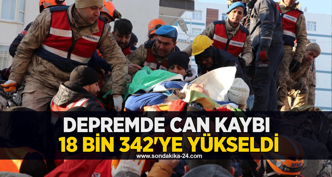 Depremde can kaybı 18 bin 342'ye yükseldi