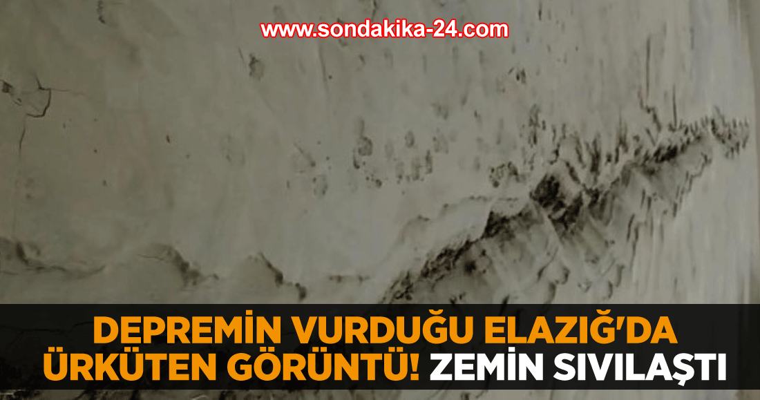 Depremin vurduğu Elazığ'da ürküten görüntü! Zemin sıvılaştı