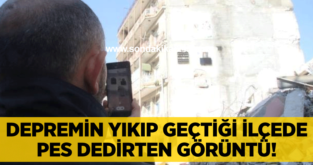 Depremin yıkıp geçtiği ilçede pes dedirten görüntü!