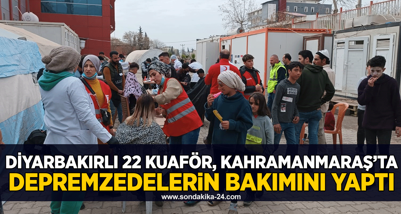 Diyarbakırlı 22 kuaför, Kahramanmaraş’ta depremzedelerin bakımını yaptı