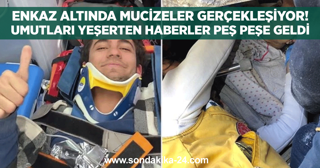 Enkaz altında mucizeler gerçekleşiyor! Umutları yeşerten haberler peş peşe geldi