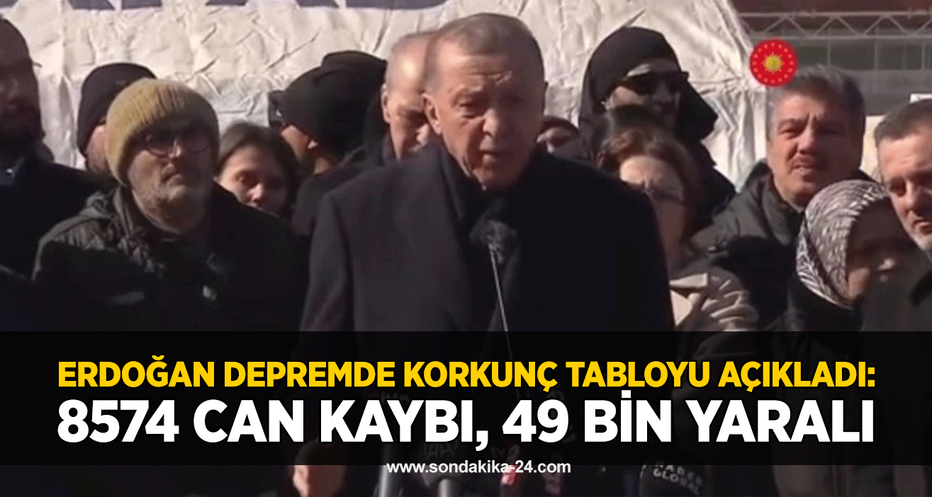 Erdoğan depremde korkunç tabloyu açıkladı: 8574 can kaybı, 49 bin yaralı