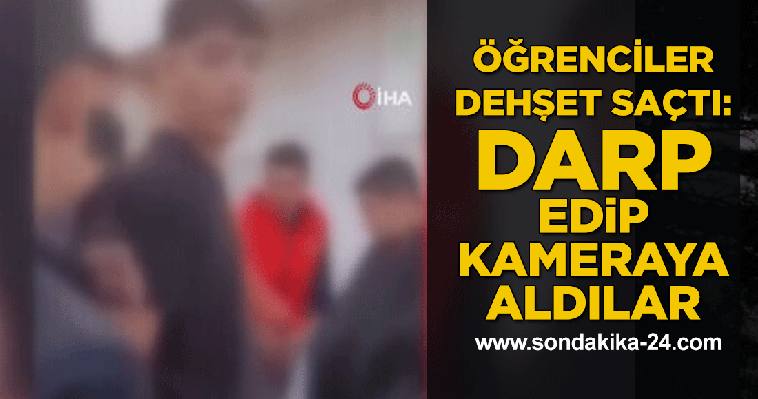İzmir’de öğrenciler dehşet saçtı: Darp edip, kameraya aldılar
