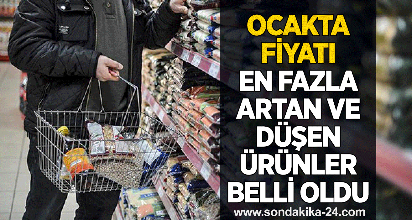 Ocakta fiyatı en fazla artan ve düşen ürünler belli oldu